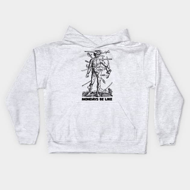 Mondays Be Like †† Vintage Medieval Woodcut Style Illustration Kids Hoodie by DankFutura